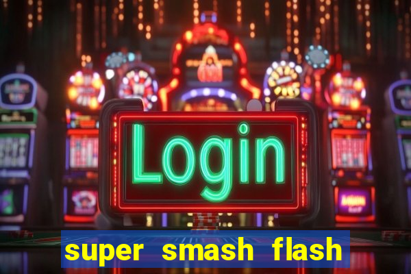 super smash flash 3 download